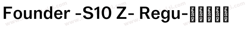 Founder -S10 Z- Regu字体转换